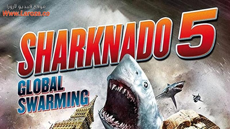 فيلم Sharknado 5 Global Swarming‎ 2017 مترجم HD اون لاين
