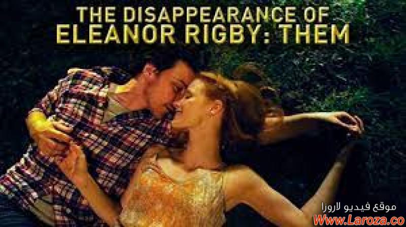 فيلم The Disappearance of Eleanor Rigby Him 2013 مترجم HD اون لاين