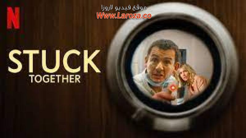 فيلم Stuck Together 2021 مترجم HD اون لاين