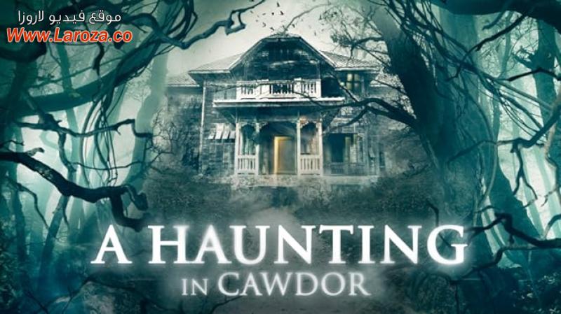 فيلم A Haunting in Cawdor 2015 مترجم HD اون لاين