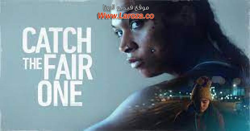 فيلم Catch the Fair One 2021 مترجم HD اون لاين