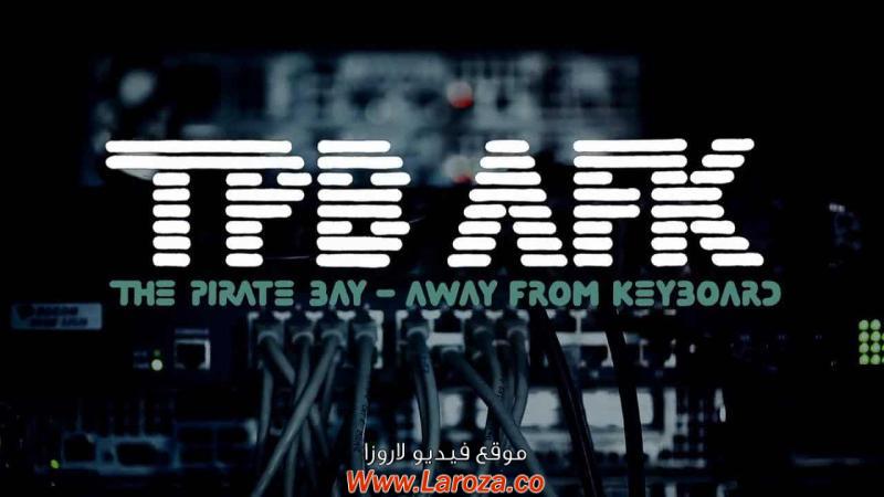 فيلم The Pirate Bay Away From Keyboard 2013 مترجم HD اون لاين