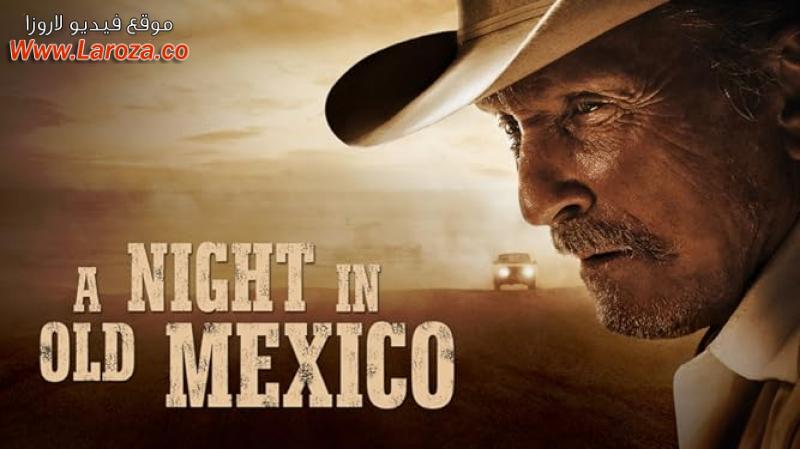فيلم A Night in Old Mexico 2013 مترجم HD اون لاين