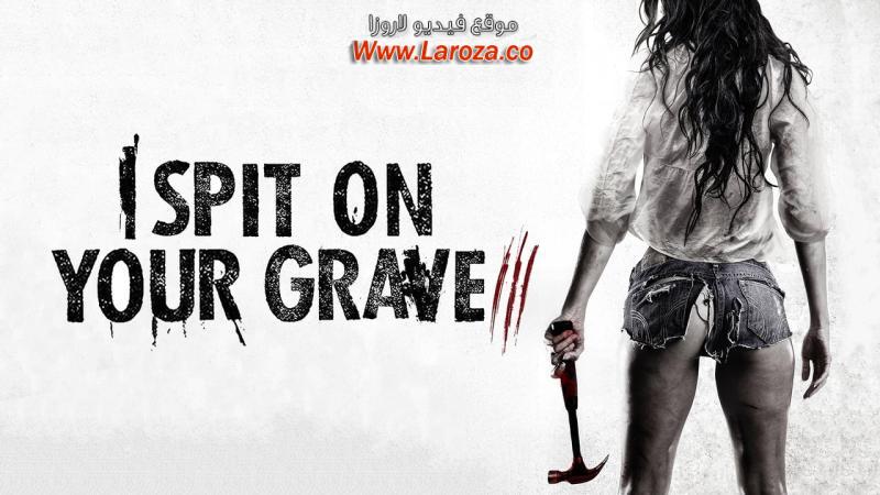 فيلم I Spit on Your Grave Vengeance is Mine 2015 مترجم HD اون لاين